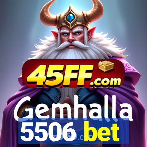 5506 bet